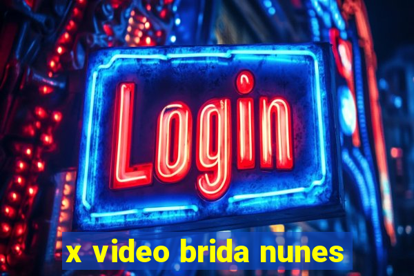 x video brida nunes